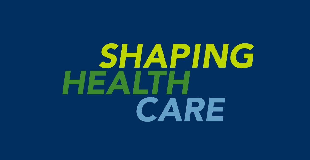 Shaping Health Care